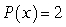 <strong>Which of the following is true for the probability of a discrete random variable x?</strong> A) B) C) D)