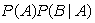 <strong>The probability of the intersection of two events A and B is given by:</strong> A)   B)   C)   D)   <div style=padding-top: 35px> 