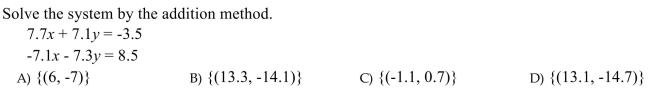 Solve the system of equations by using the addition method.