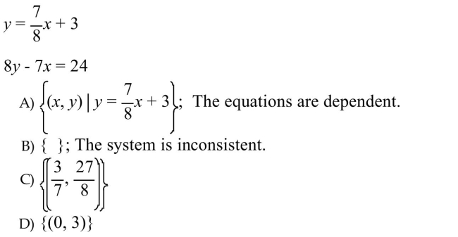 Solve the system by using any method. If a system does not have one unique solution, state whether the system is inconsistent or whether the equations are dependent.