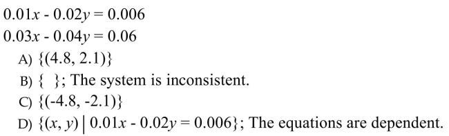 Solve the system by using any method. If a system does not have one unique solution, state whether the system is inconsistent or whether the equations are dependent.