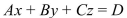 Write the word or phrase that best completes each statement or answers the question. Provide the missing information. An equation of the form (where A, B, and C are not all zero) is called a equation in three variables.