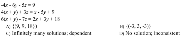 Solve the system. If a system has one unique solution, write the solution set. Otherwise, determine the number of solutions to the system, and determine whether the system is inconsistent, or the equations are dependent.