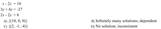 Solve the system. If a system has one unique solution, write the solution set. Otherwise, determine the number of solutions to the system, and determine whether the system is inconsistent, or the equations are dependent.