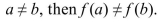 A function f is a - - function if for a and b in the domain of f, if