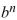 Given the expression , the value of b is called the and n is called the .