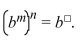 Write the word or phrase that best completes each statement or answers the question. Provide the missing information. From the properties of exponents,