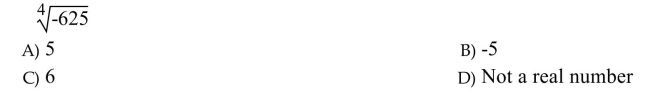 Evaluate the root without using a calculator or note that root is not a real number.