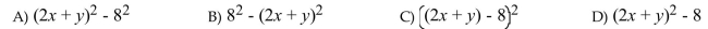 Translate from English form to algebraic form. The square of the difference of 2x + y and 8