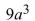 <strong>Translate from algebraic form to English form. </strong> A) The product of 9 and the square of a B) The product of 9 and the cube of a C) The product of 9 and a, cubed D) The product of 9 and the cube root of a