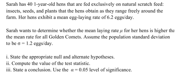 The Golden Comet is a hybrid chicken that is prized for its high egg production rate and gentle disposition. According to recent studies, the mean rate of egg
