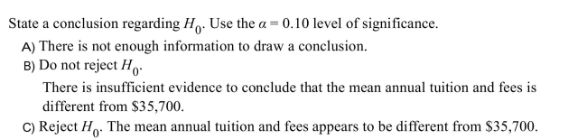 The mean annual tuition and fees for a sample of 11 private colleges was $34,100 with astandard deviation of $5400 A dotplot shows that it is reasonable to assume that thepopulation is approximately normal. )