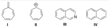 <strong>Which of the following compounds is not aromatic? </strong> A)I B)II C)III D)IV