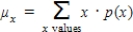 For a discrete random variable x, .