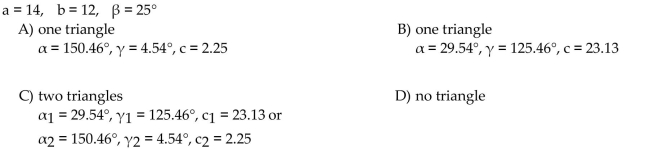 Two sides and an angle are given. Determine whether the given information results in one triangle, two triangles, or no triangle at all. Solve any triangle(s) that results.