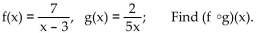 For the given functions f and g, find the requested composite function.