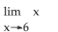 <strong>Find the limit algebraically. </strong> A) 0 B) 6 C) -6 D) 1