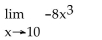 <strong>Find the limit algebraically. </strong> A) -8 B) -1,000 C) -10 D) 8,000