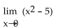<strong>Find the limit algebraically. </strong> A) -5 B) 0 C) 5 D) does not exist