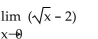 <strong>Find the limit algebraically. </strong> A) -2 B) 2 C) 0 D) does not exist