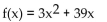 <strong>Find the limit as x approaches c of the average rate of change of the function from c to x. c = 3; </strong> A) 108 B) 57 C) 30 D) 90