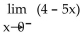 <strong>Find the one-sided limit. </strong> A) 0 B) -1 C) 4 D) does not exist