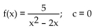 <strong>Determine whether f is continuous at c. </strong> A) continuous B) not continuous