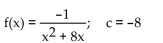<strong>Determine whether f is continuous at c. </strong> A) not continuous B) continuous