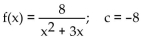 <strong>Determine whether f is continuous at c. </strong> A) continuous B) not continuous