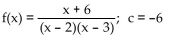 <strong>Determine whether f is continuous at c. </strong> A) not continuous B) continuous