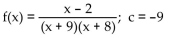 <strong>Determine whether f is continuous at c. </strong> A) not continuous B) continuous