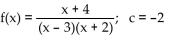 <strong>Determine whether f is continuous at c. </strong> A) not continuous B) continuous