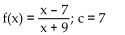 <strong>Determine whether f is continuous at c. </strong> A) continuous B) not continuous