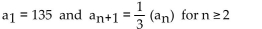 The sequence is defined recursively. Write the first four terms.