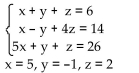 <strong>Verify that the values of the variables listed are solutions of the system of equations. </strong> A) not a solution B) solution