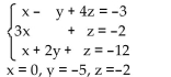 <strong>Verify that the values of the variables listed are solutions of the system of equations. </strong> A) solution B) not a solution