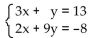 <strong>Solve the system of equations by using substitution. </strong> A) x = 5, y = 2 B) x = -5, y = 2 C) x = 5, y = -2 D) x = -5, y = -2