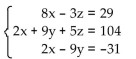 <strong>Use Cramer's rule to solve the linear system. </strong> A) x = 8, y = 3, z = 9 B) x = 7, y = 5, z = 9 C) x = 7, y = -5, z = -9 D) x = 5, y = 9, z = 5