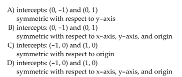 List the intercepts of the graph.Tell whether the graph is symmetric with respect to the x-axis, y-axis, origin, or none of these.    <div style=padding-top: 35px> 