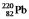 <strong>11 Select the nuclide that completes the following nuclear reaction: </strong> A) B) C) D) E)