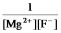 <strong>Write the ion product expression for magnesium fluoride, MgF<sub>2</sub>.</strong> A) B) C) D) E)