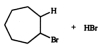 <strong>Identify the products for the reaction between cycloheptene and bromine. </strong> A) B) C) D) E) None of these choices is among the products of the reaction.