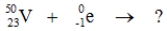 Select the nuclide that completes the following nuclear reaction.