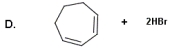 <strong>Identify the products for the reaction between cycloheptene and bromine. </strong> A) A B) B C) C D) D E) None of these choices are correct.