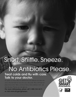 <strong>The child shown in the figure below is not feeling well. Why does the poster say No Antibiotics Please? </strong> A)His illness may be caused by an allergy to penicillin. B)His illness is caused by bacteria. C)His illness is caused by a virus.