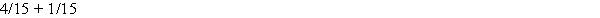 Add (reduce to lowest terms):