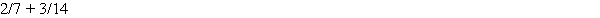 Add (reduce to lowest terms):