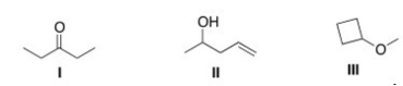 <strong>Which of the following statements is (are)accurate about the IR spectrum of compounds I,II,and III below? </strong> A)Compound I shows absorptions at 2950 and 1700 cm<sup>-1</sup>. B)Compound II shows absorptions at 3200-3600 and 1650 cm<sup>-1</sup>. C)Compound III shows absorptions at 3200-3600 and 2950 cm<sup>-1</sup>. D)Both (Compound I shows absorptions at 2950 and 1700 cm<sup>-1</sup>)and (Compound II shows absorptions at 3200-3600 and 1650 cm<sup>-1</sup>)are true.