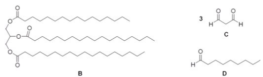 <strong>Triacylglycerol A yields compound B when treated with excess H<sub>2</sub>,Pd-C.Ozonolysis of A affords three molecules of compound C and one molecule of compound D.What is the structure of A? Choices for Triglycerol A: </strong> A)A B)B C)C D)D