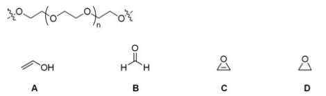 <strong>Which of the following monomers is used to make the polymer carbowax,shown below? </strong> A)A B)B C)C D)D